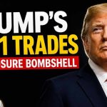 Trump Reportedly Makes 3,700 Trades – What’s He Hiding? Trump’s 3,711 Stock Trades Raise Huge Questions